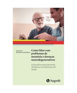 Como Lidar com Problemas de Memória e Doenças Neurodegenerativas